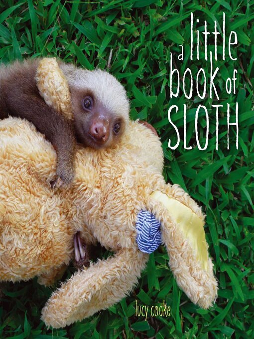 Title details for A Little Book of Sloth by Lucy Cooke - Wait list